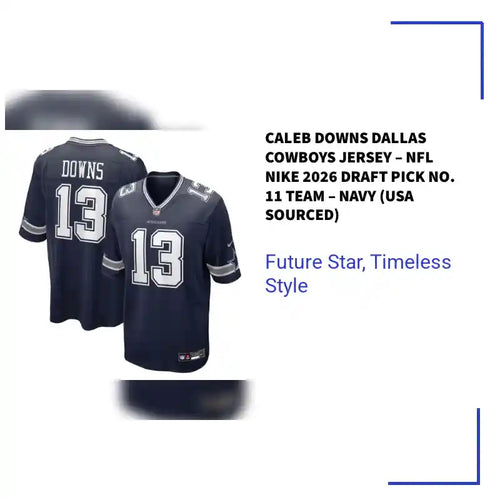 Caleb Downs Dallas Cowboys Jersey &ndash; NFL Nike 2026 Draft Pick No. 11 Team &ndash; Navy (USA Sourced) by@Outfy