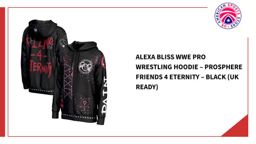 Alexa Bliss WWE Pro Wrestling Hoodie &ndash; ProSphere Friends 4 Eternity &ndash; Black (UK Ready) by@Outfy